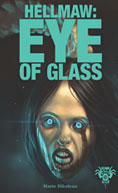 Marie Bilodeau's book Hellmaw: Eye of Glass
